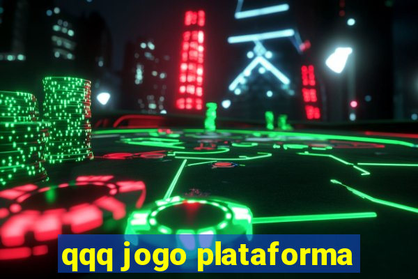 qqq jogo plataforma